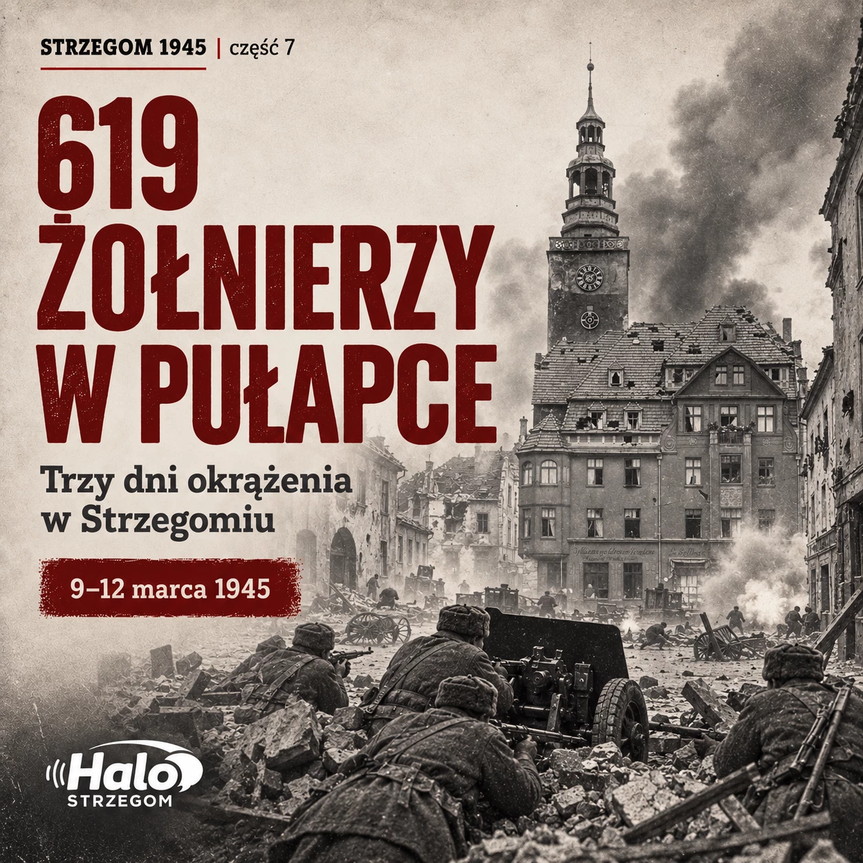 Trzy dni w pułapce. 619 żołnierzy w Strzegomiu