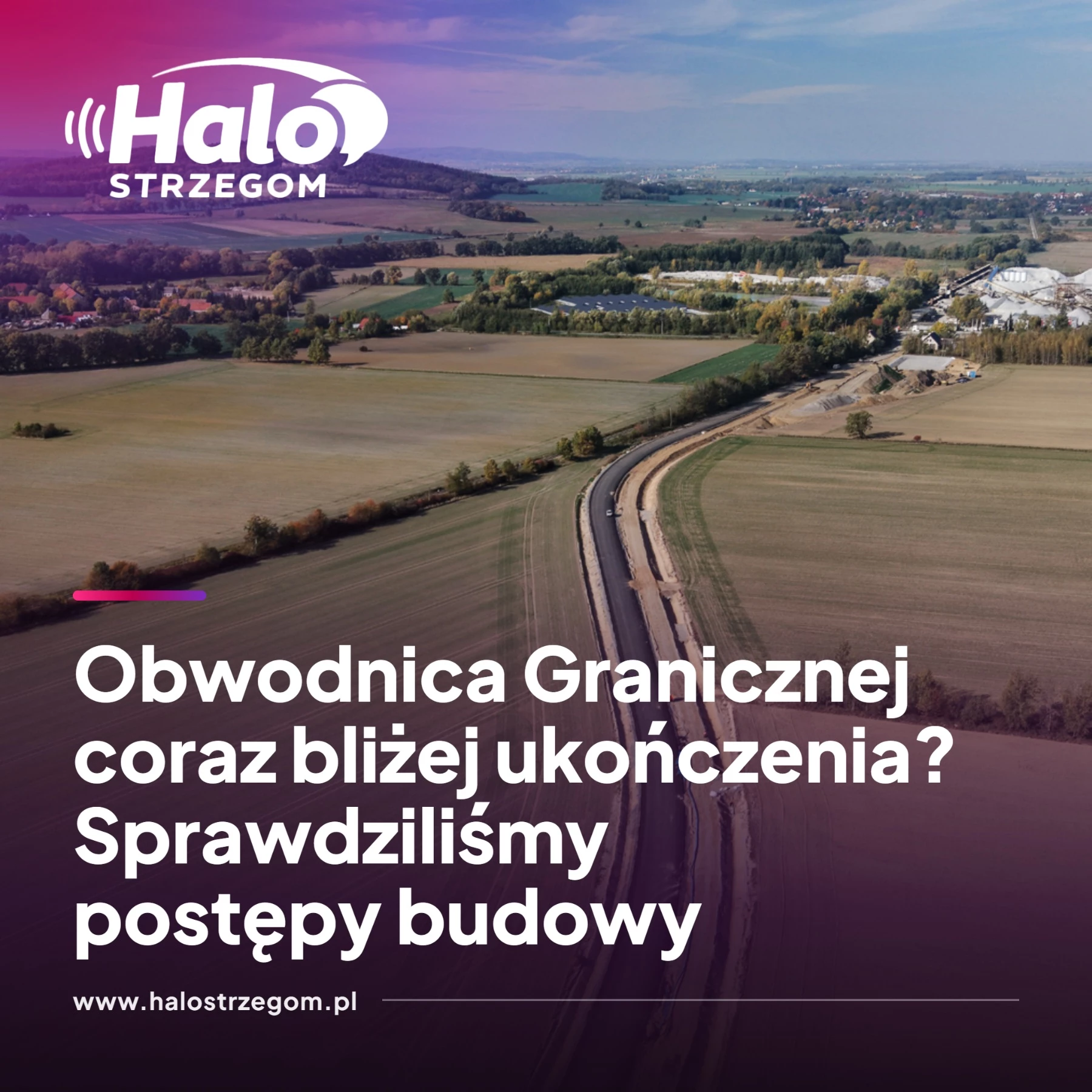 Obwodnica Granicznej coraz bliżej ukończenia? Sprawdziliśmy postępy budowy